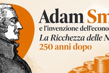 Adam Smith e l'invenzione dell'economia politica. La Ricchezza delle Nazioni, 250 anni dopo