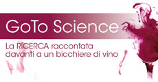 GoTo Science  - La ricerca raccontata davanti a un bicchiere di vino